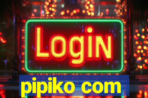pipiko com